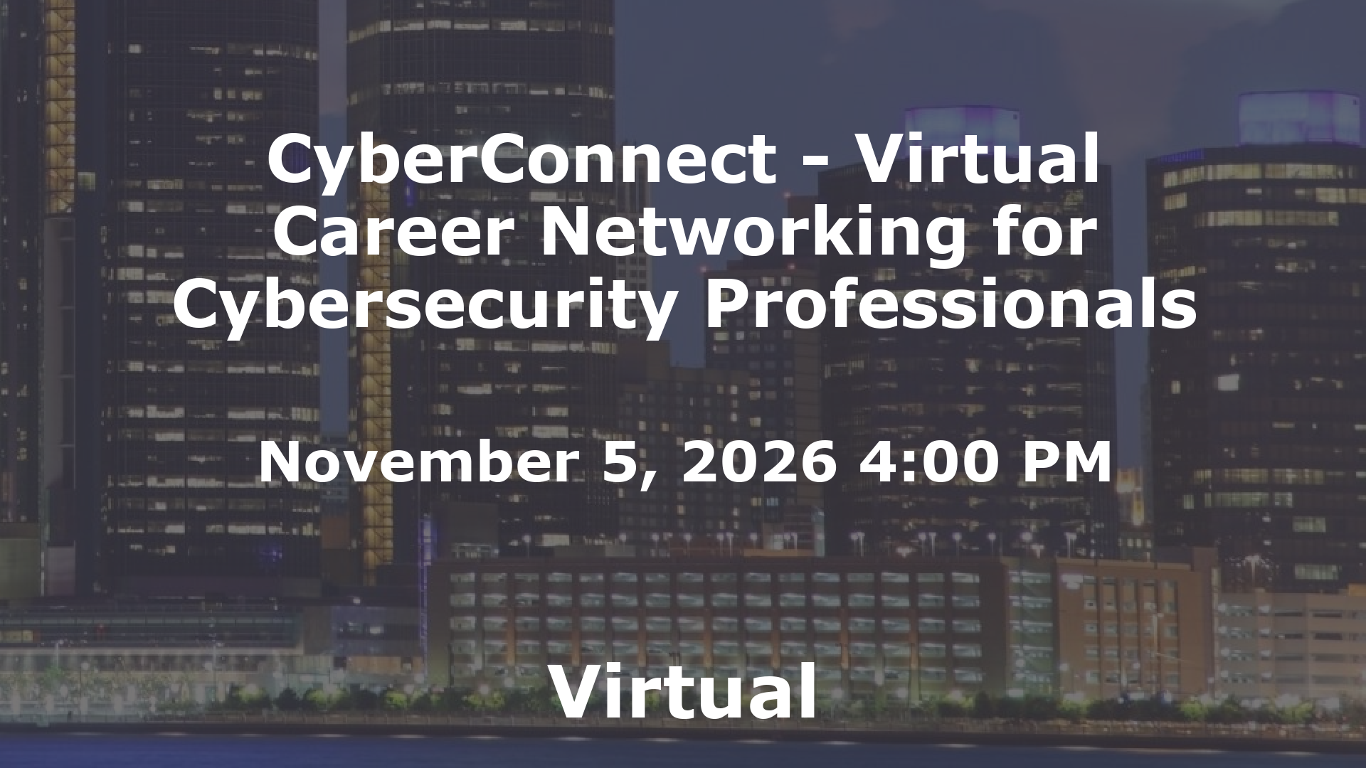 CyberConnect - Virtual Career Networking for Cybersecurity Professionals event image